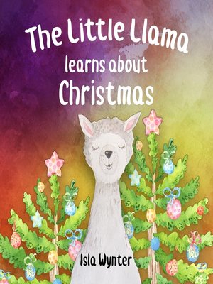 cover image of The Little Llama Learns About Christmas